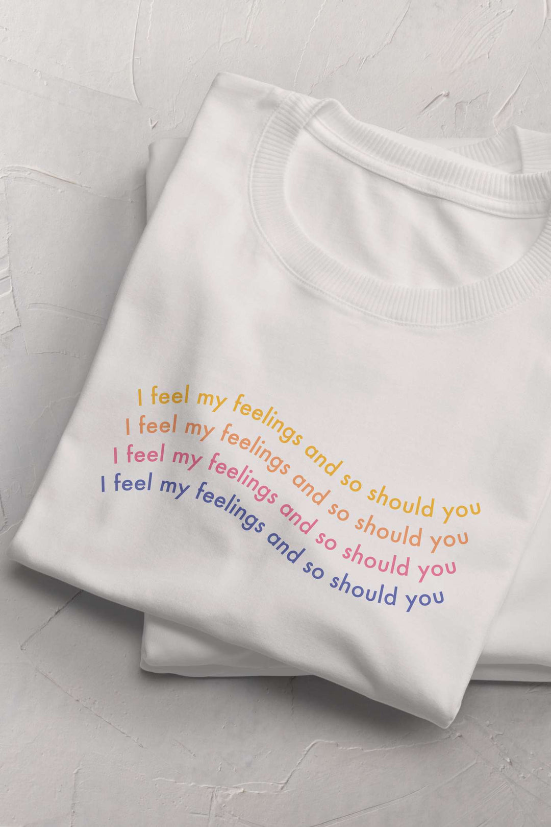 I Feel My Feelings T-shirt