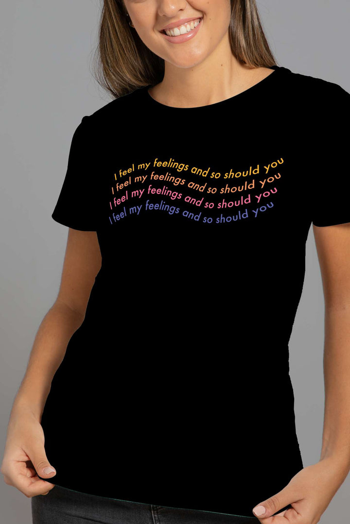 I Feel My Feelings T-shirt